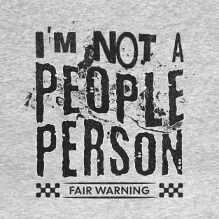 Not A People Person Fair Warning T-Shirt